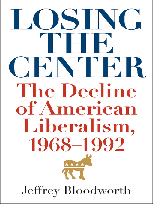 Title details for Losing the Center by Jeffrey Bloodworth - Available